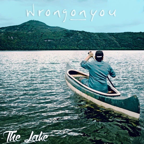 THE LAKE - WRONGONYOU