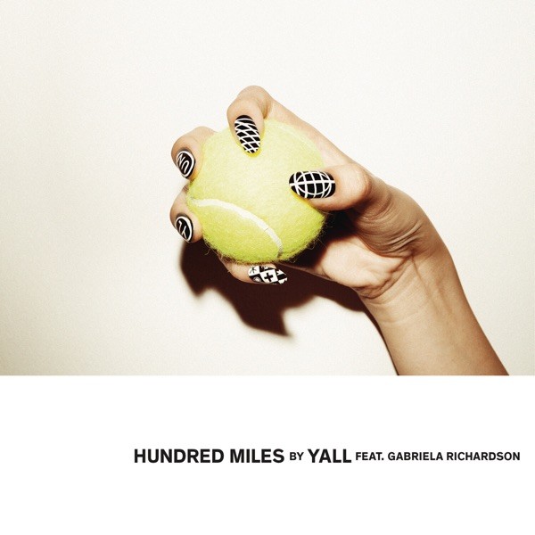 HUNDRED MILES - YALL FEAT. GABRIELA RICHARDSON
