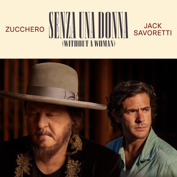 SENZA UNA DONNA (WITHOUT A WOMAN) - ZUCCHERO & JACK SAVORETTI